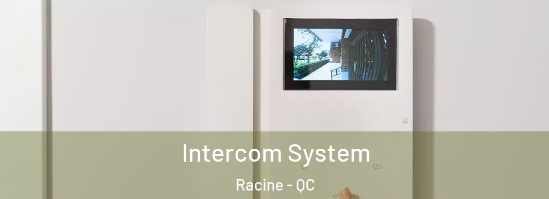  Intercom System Racine - QC
