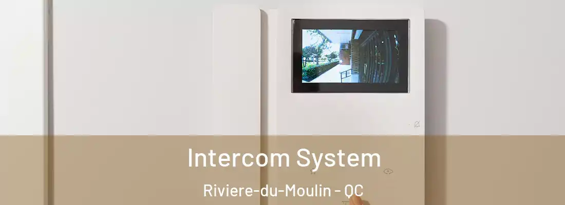  Intercom System Riviere-du-Moulin - QC