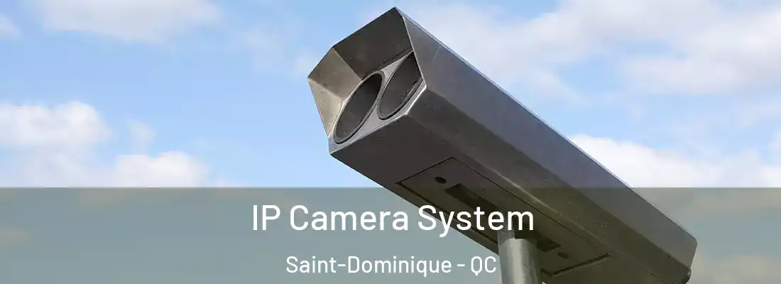  IP Camera System Saint-Dominique - QC
