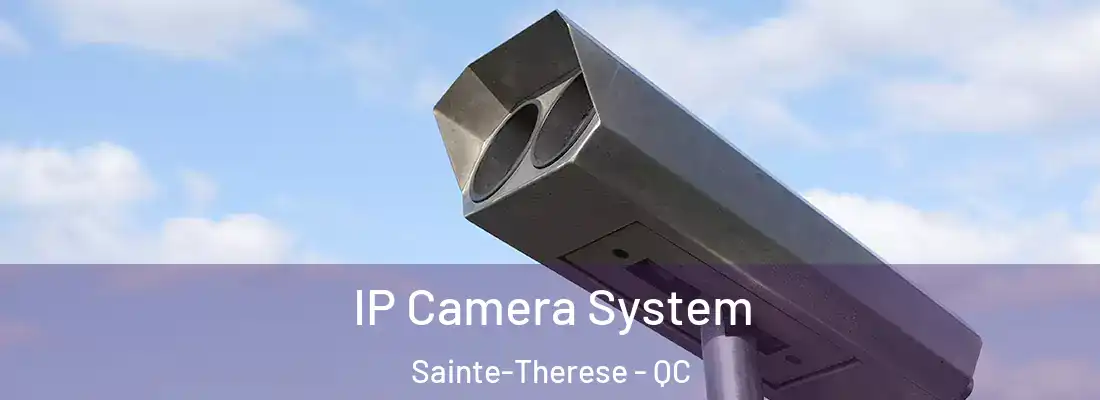  IP Camera System Sainte-Therese - QC
