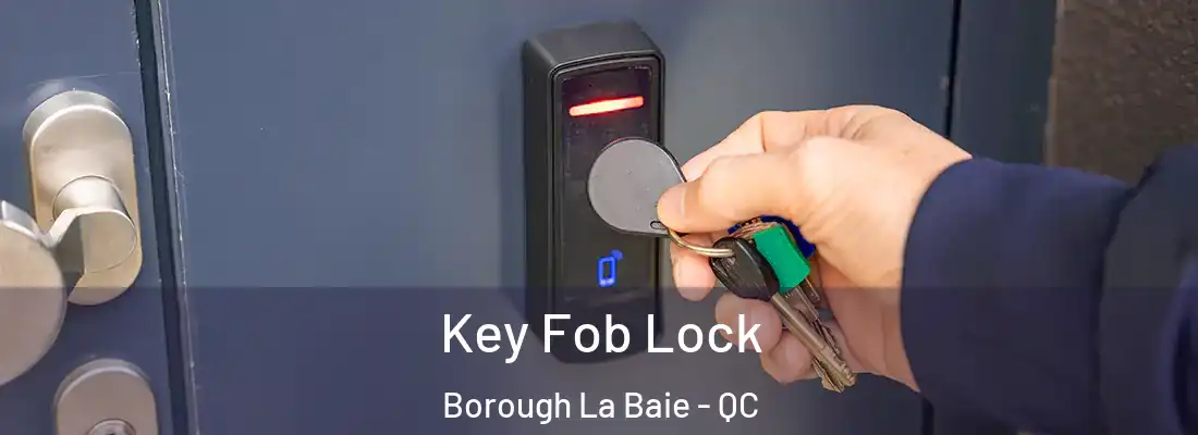 Key Fob Lock Borough La Baie - QC