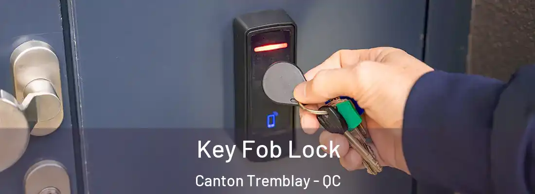 Key Fob Lock Canton Tremblay - QC