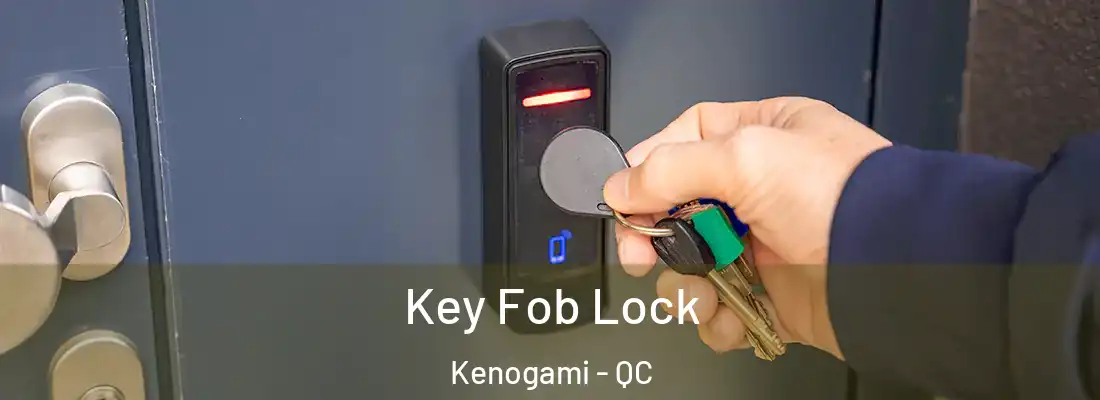  Key Fob Lock Kenogami - QC