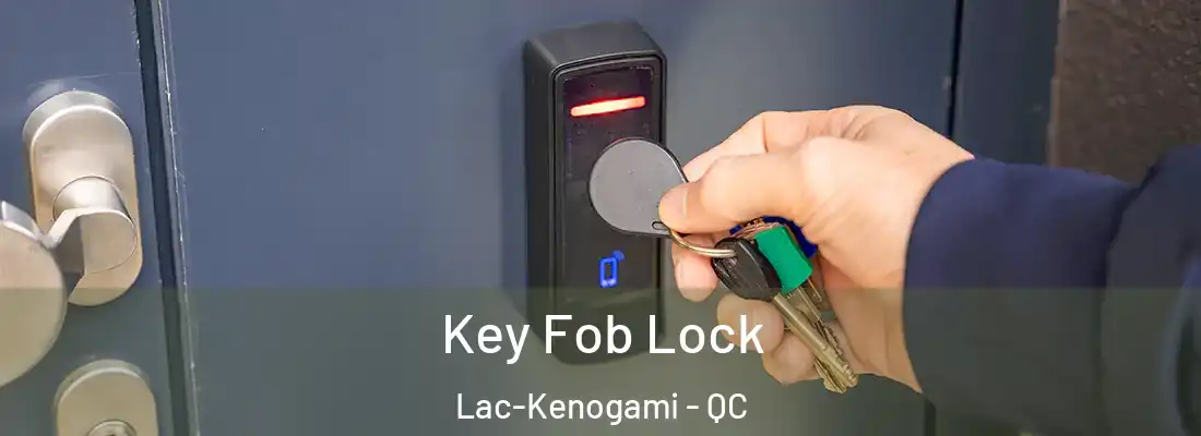  Key Fob Lock Lac-Kenogami - QC