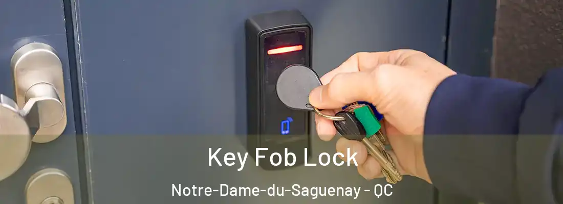  Key Fob Lock Notre-Dame-du-Saguenay - QC