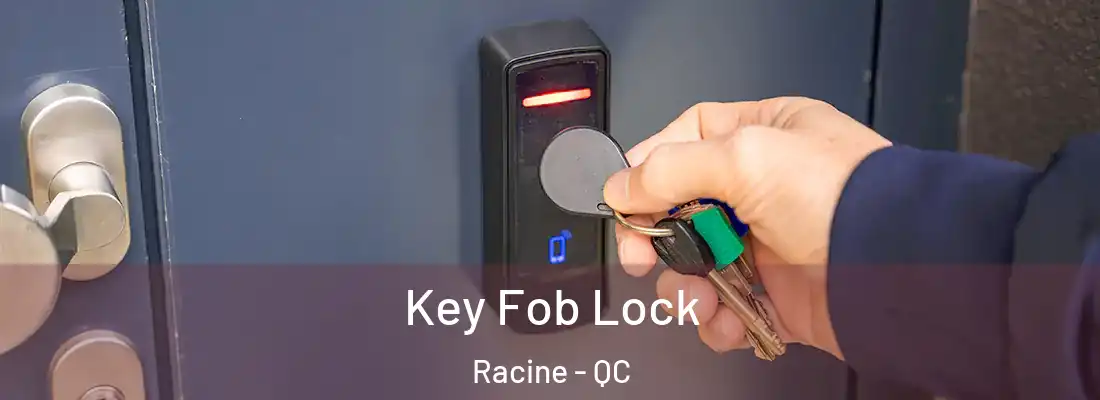  Key Fob Lock Racine - QC
