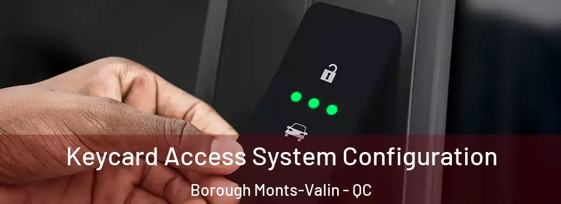  Keycard Access System Configuration Borough Monts-Valin - QC