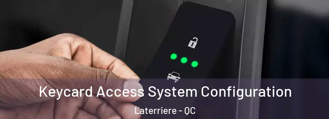 Keycard Access System Configuration Laterriere - QC