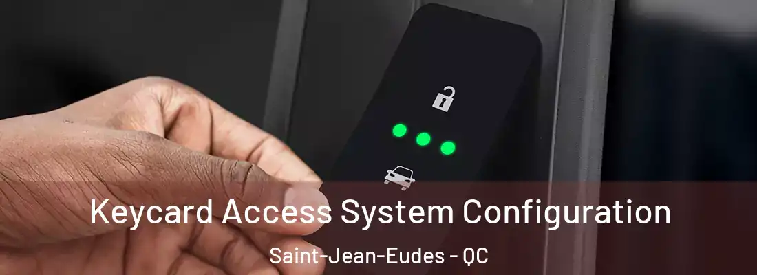  Keycard Access System Configuration Saint-Jean-Eudes - QC