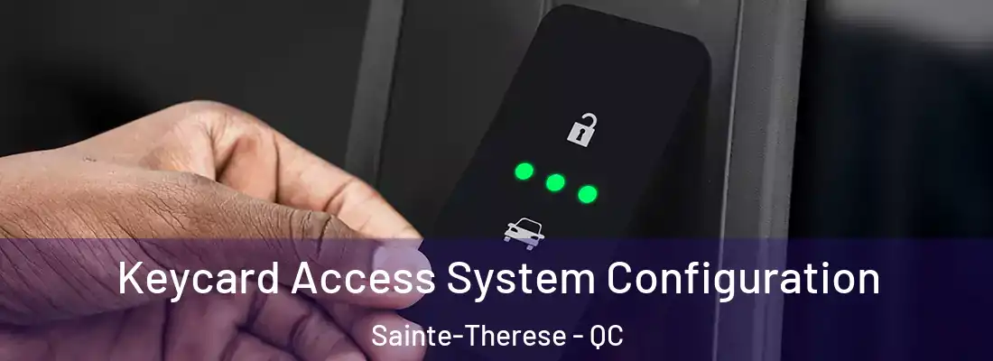  Keycard Access System Configuration Sainte-Therese - QC