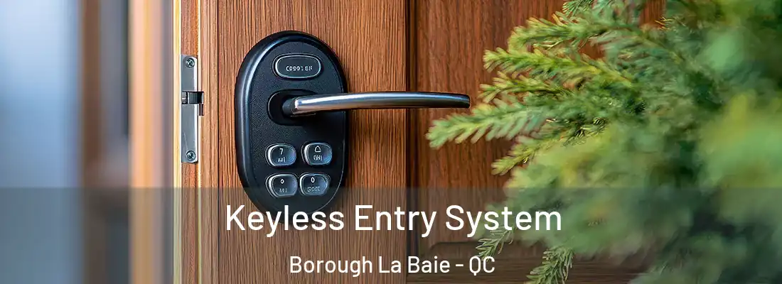 Keyless Entry System Borough La Baie - QC
