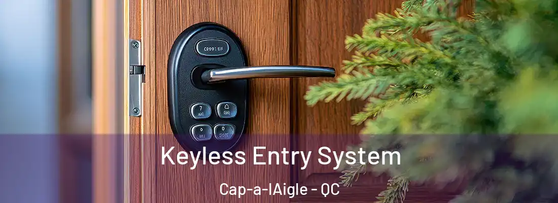 Keyless Entry System Cap-a-lAigle - QC