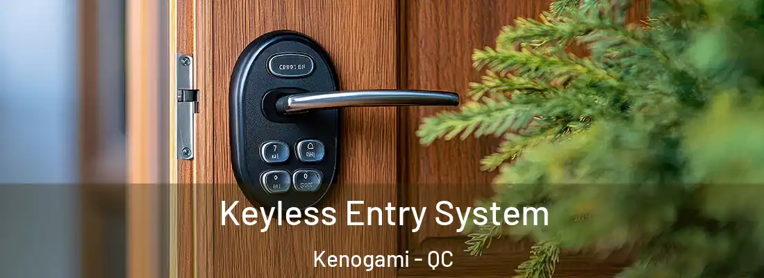  Keyless Entry System Kenogami - QC