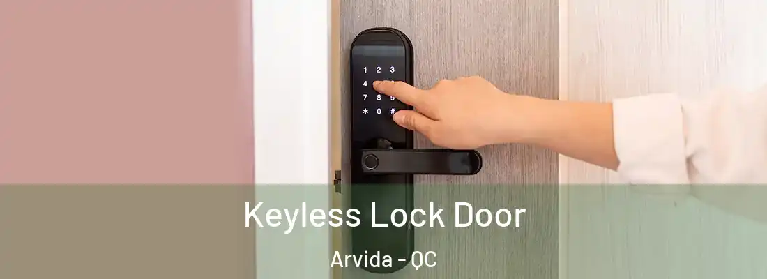  Keyless Lock Door Arvida - QC