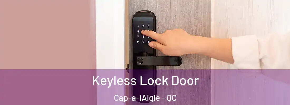 Keyless Lock Door Cap-a-lAigle - QC