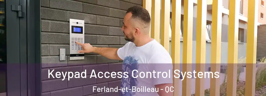  Keypad Access Control Systems Ferland-et-Boilleau - QC