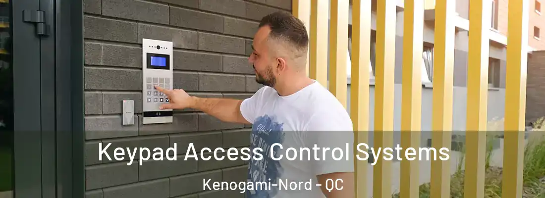  Keypad Access Control Systems Kenogami-Nord - QC