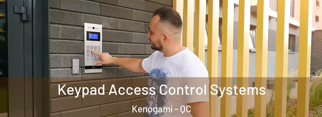  Keypad Access Control Systems Kenogami - QC