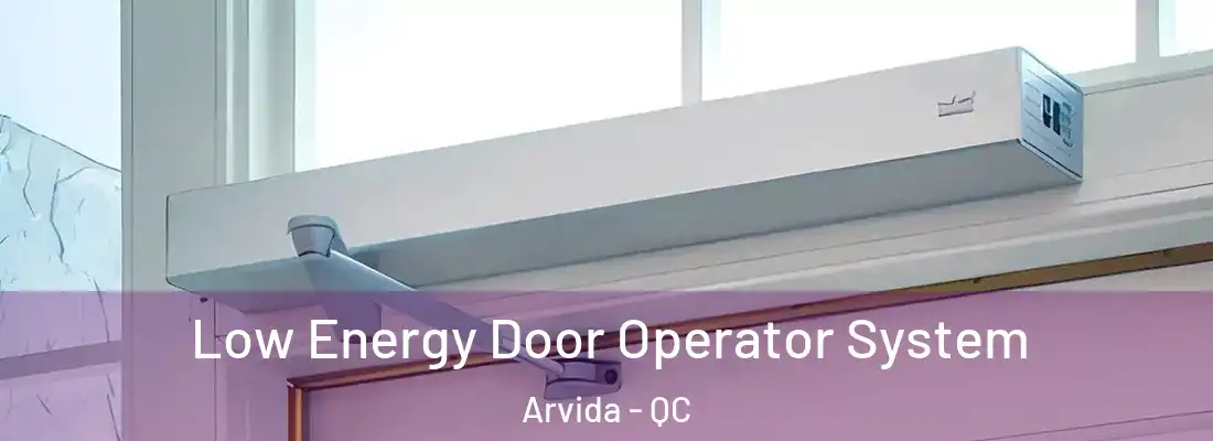  Low Energy Door Operator System Arvida - QC