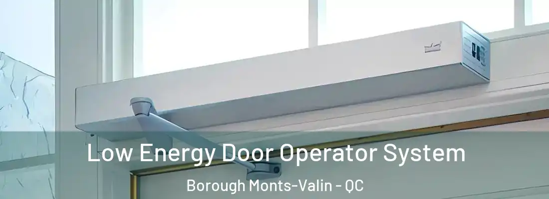 Low Energy Door Operator System Borough Monts-Valin - QC
