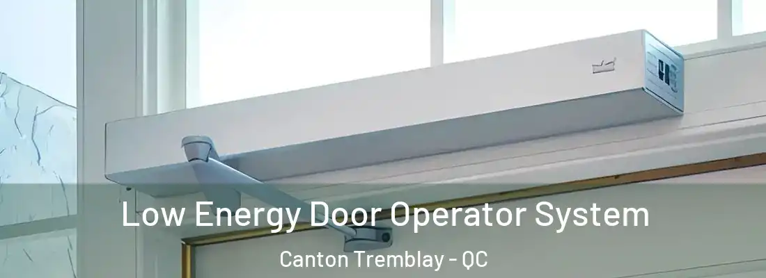  Low Energy Door Operator System Canton Tremblay - QC