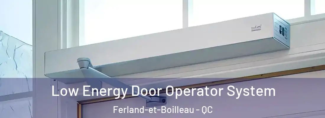 Low Energy Door Operator System Ferland-et-Boilleau - QC