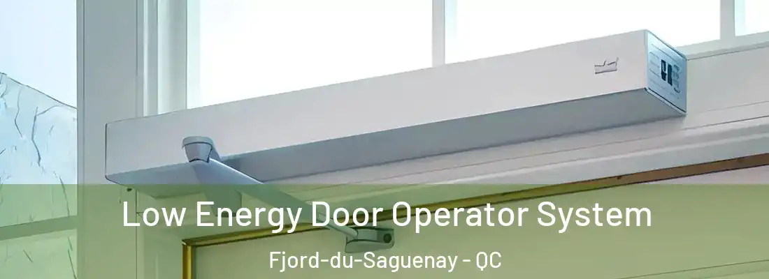  Low Energy Door Operator System Fjord-du-Saguenay - QC