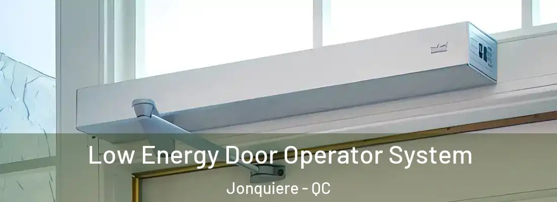  Low Energy Door Operator System Jonquiere - QC