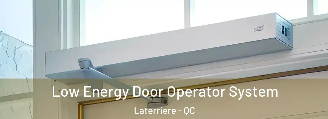  Low Energy Door Operator System Laterriere - QC
