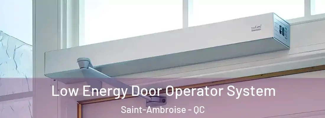 Low Energy Door Operator System Saint-Ambroise - QC