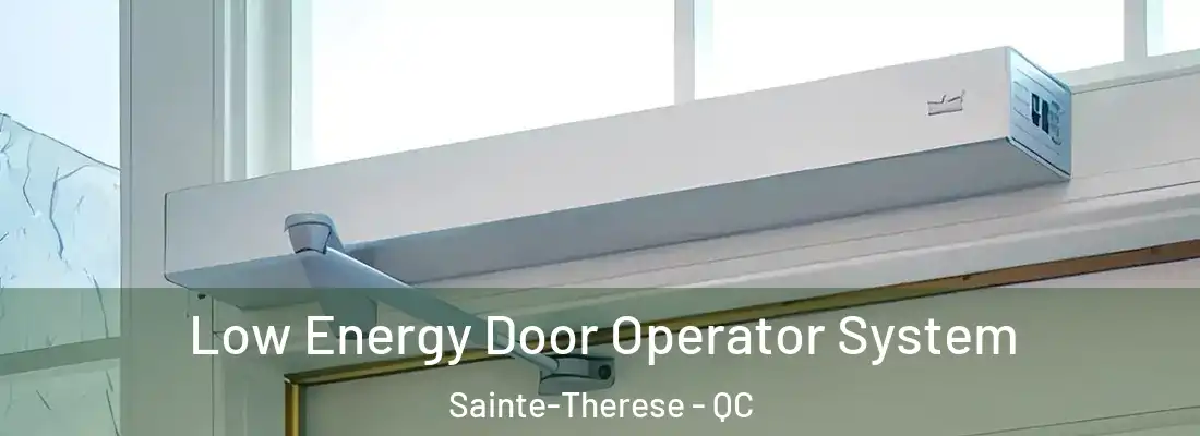  Low Energy Door Operator System Sainte-Therese - QC