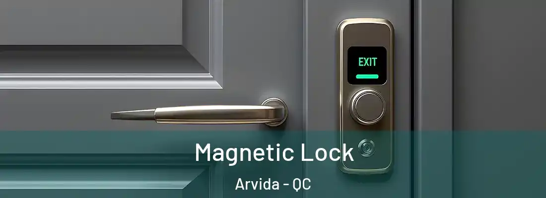 Magnetic Lock Arvida - QC