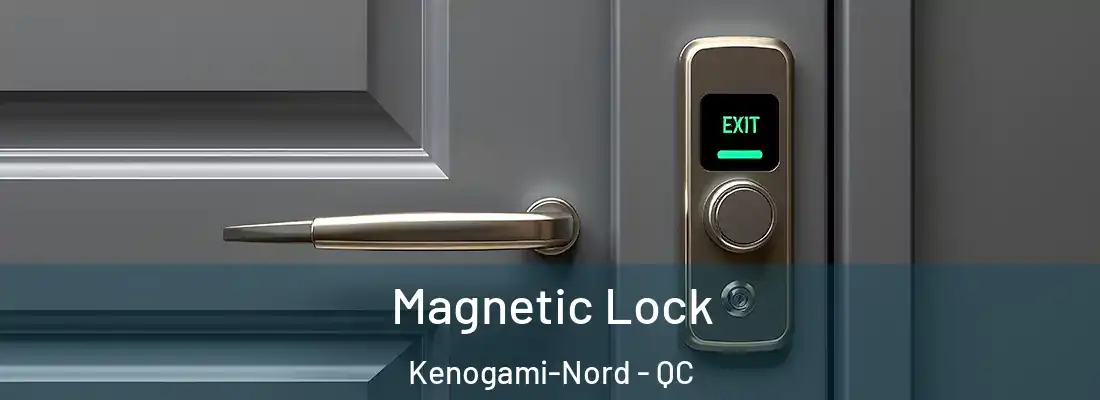  Magnetic Lock Kenogami-Nord - QC