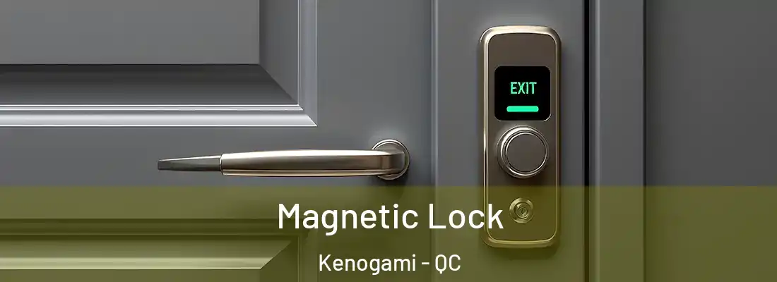 Magnetic Lock Kenogami - QC