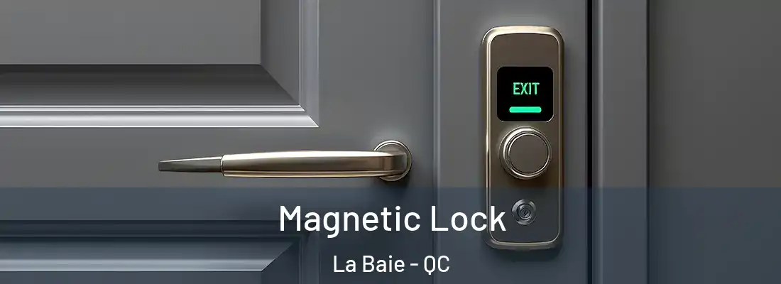  Magnetic Lock La Baie - QC
