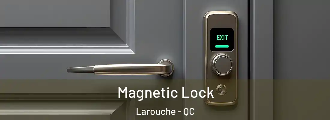  Magnetic Lock Larouche - QC