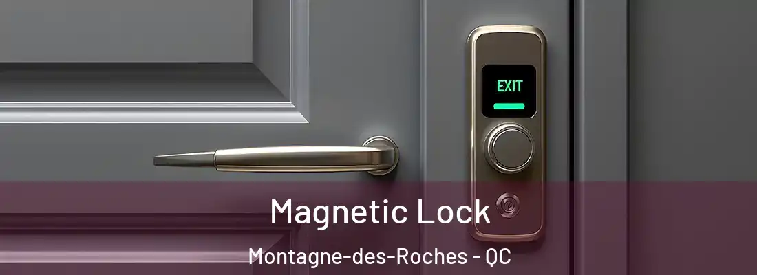 Magnetic Lock Montagne-des-Roches - QC