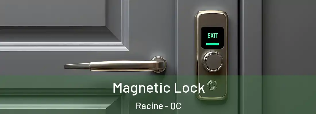  Magnetic Lock Racine - QC