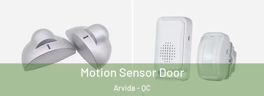 Motion Sensor Door Arvida - QC