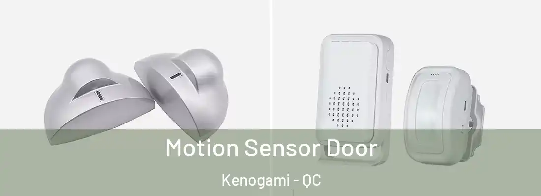  Motion Sensor Door Kenogami - QC
