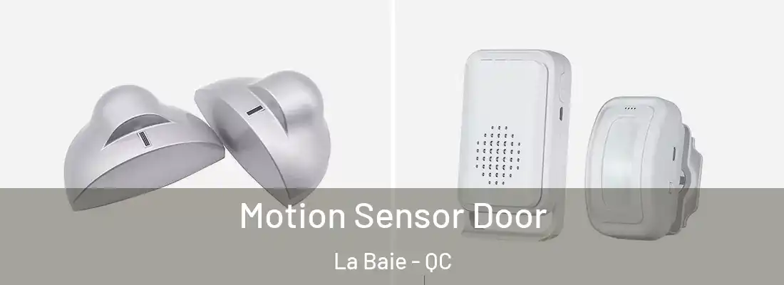  Motion Sensor Door La Baie - QC