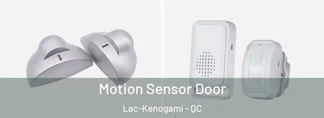  Motion Sensor Door Lac-Kenogami - QC