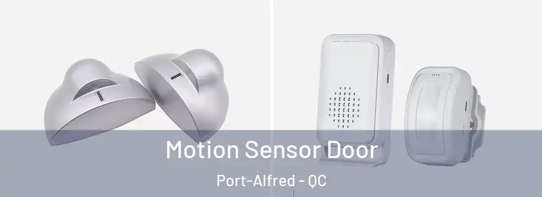  Motion Sensor Door Port-Alfred - QC