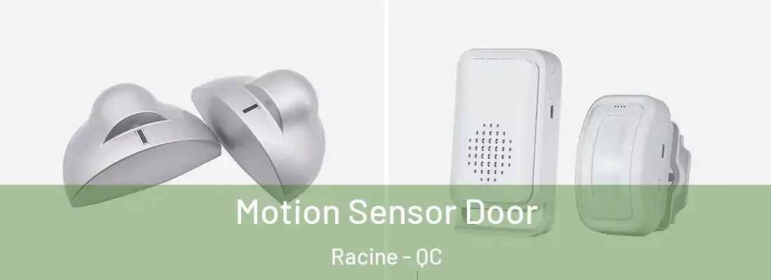  Motion Sensor Door Racine - QC