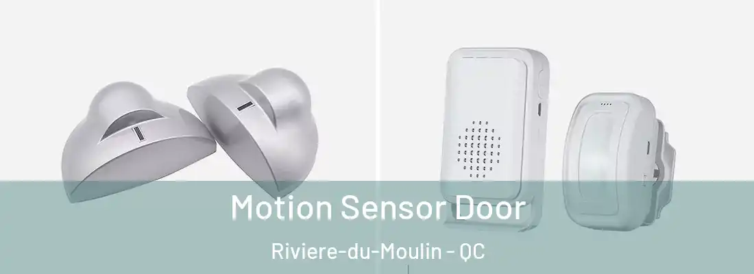 Motion Sensor Door Riviere-du-Moulin - QC