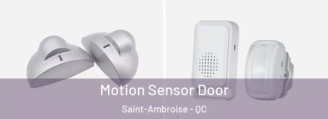  Motion Sensor Door Saint-Ambroise - QC