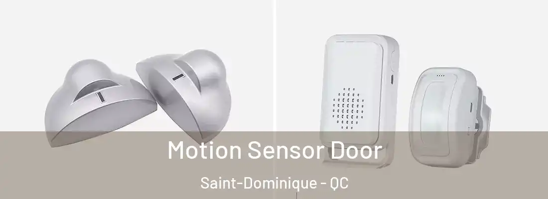  Motion Sensor Door Saint-Dominique - QC