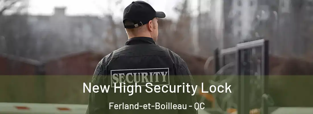  New High Security Lock Ferland-et-Boilleau - QC