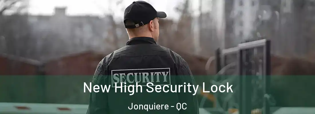  New High Security Lock Jonquiere - QC