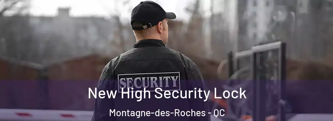  New High Security Lock Montagne-des-Roches - QC